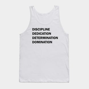 Discipline Dedication Determination Domination Tank Top